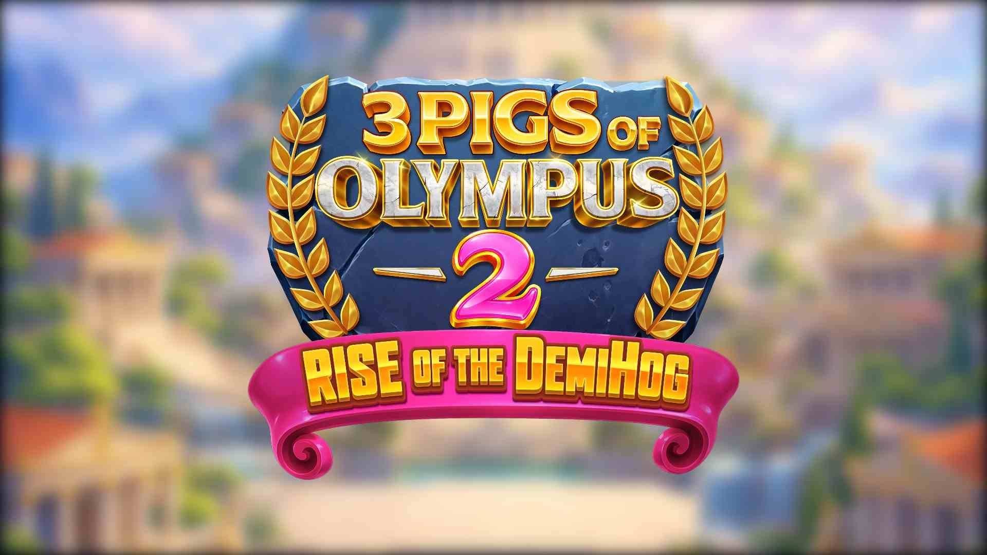 3 Pigs of Olympus 2 Rise of the Demi-Hog