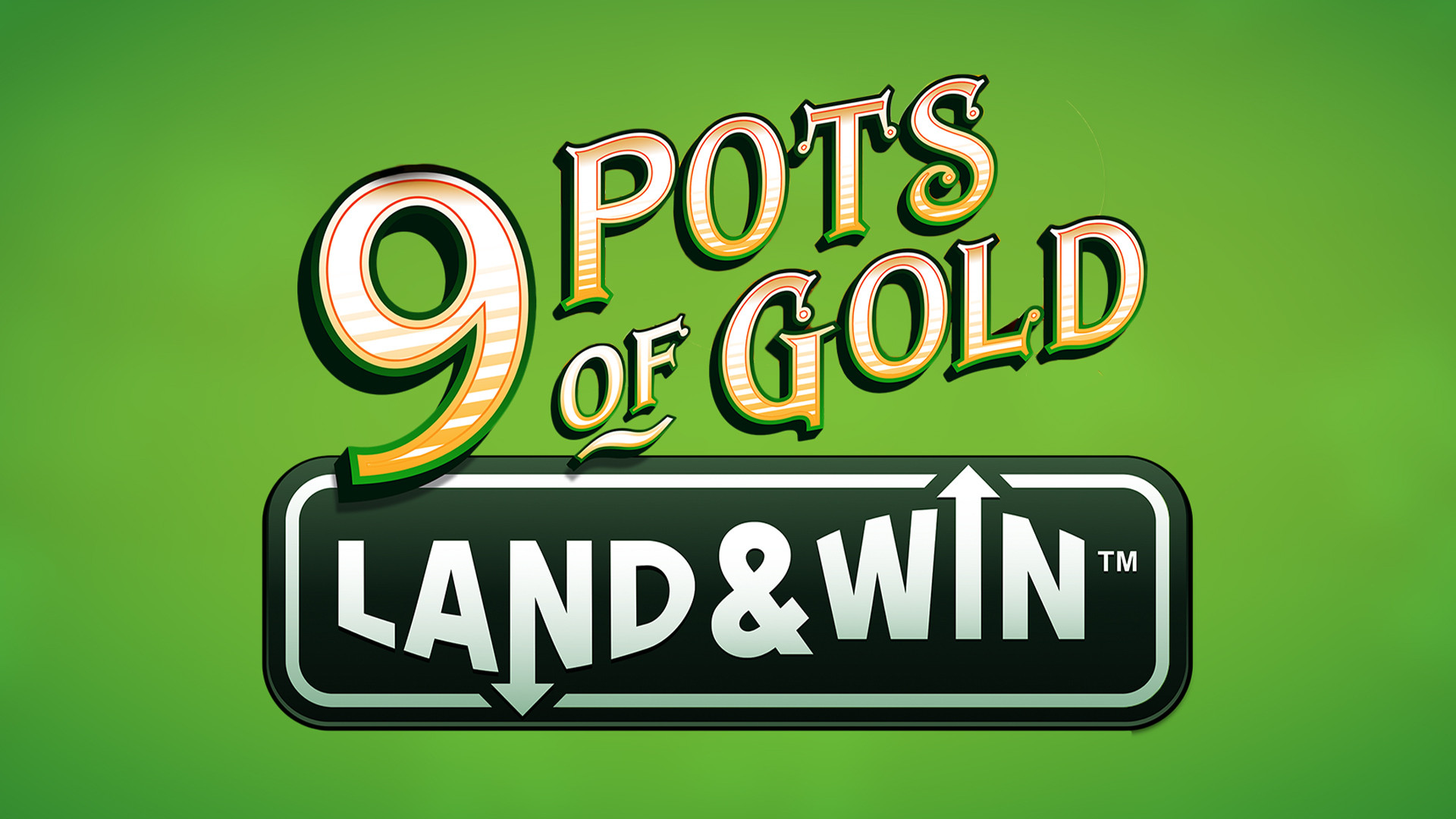 9 Pots of Gold Land & Win