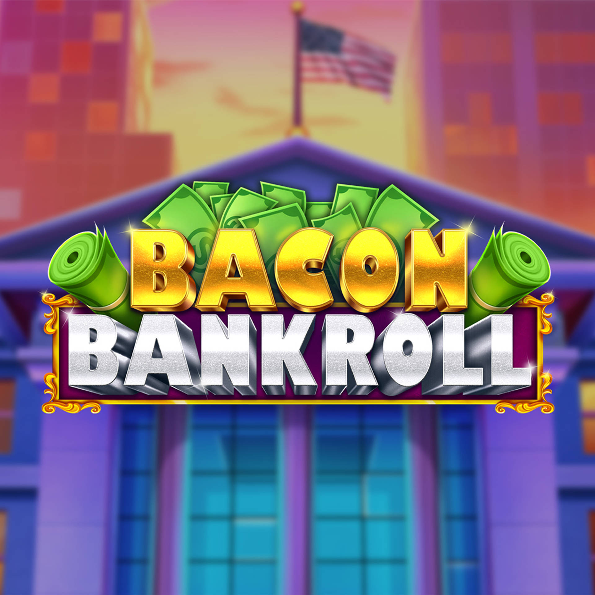 Bacon Bankroll