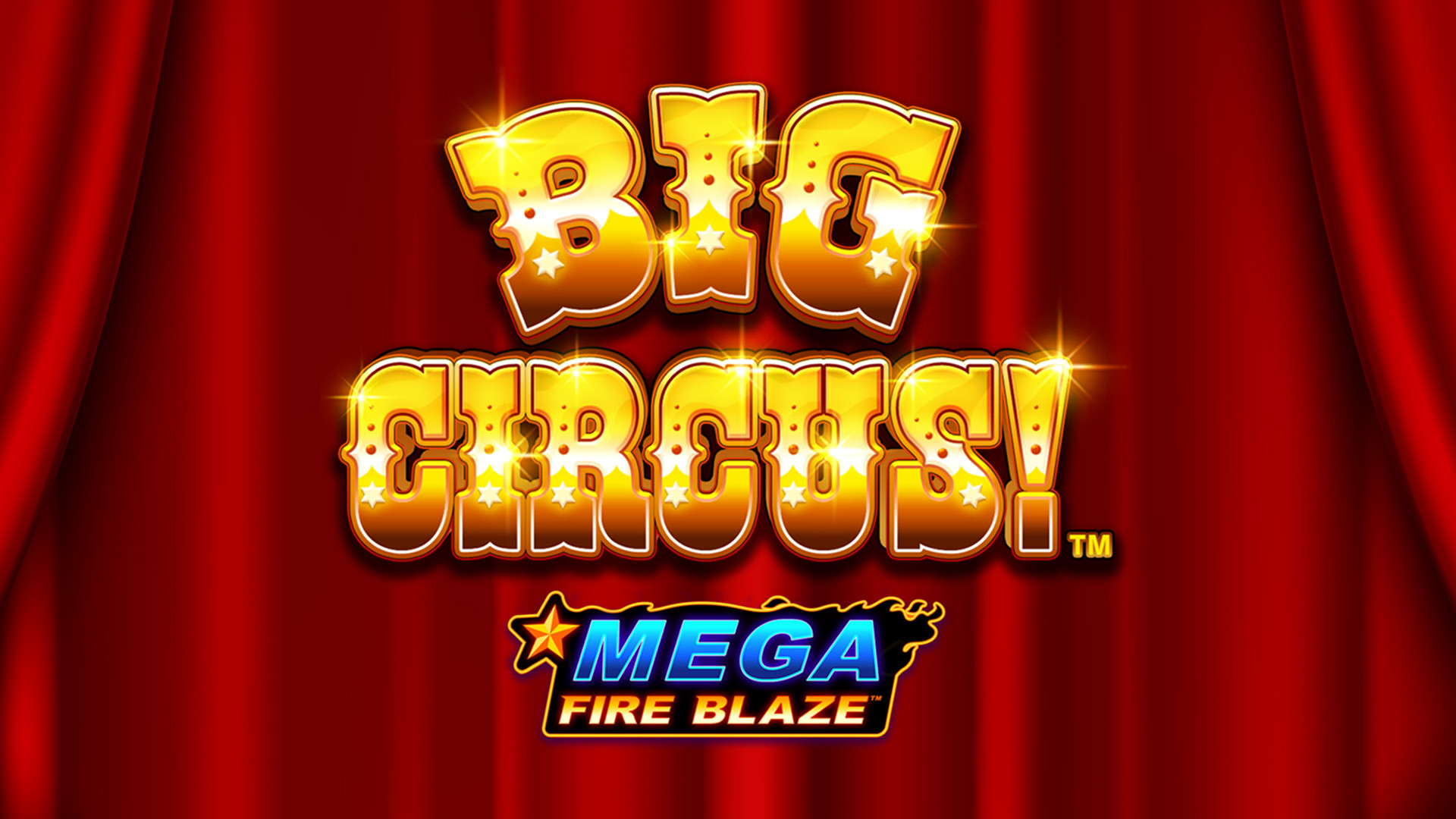 Big Circus!: Mega Fire Blaze