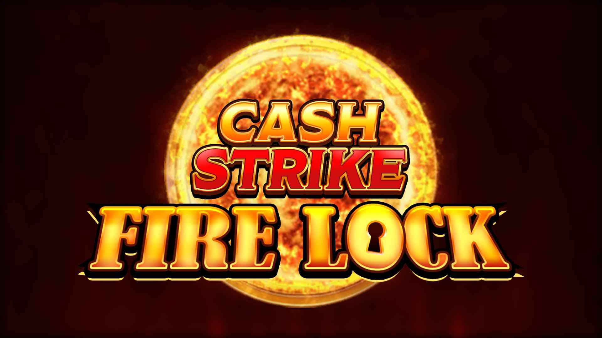 Cash Strike Fire Lock