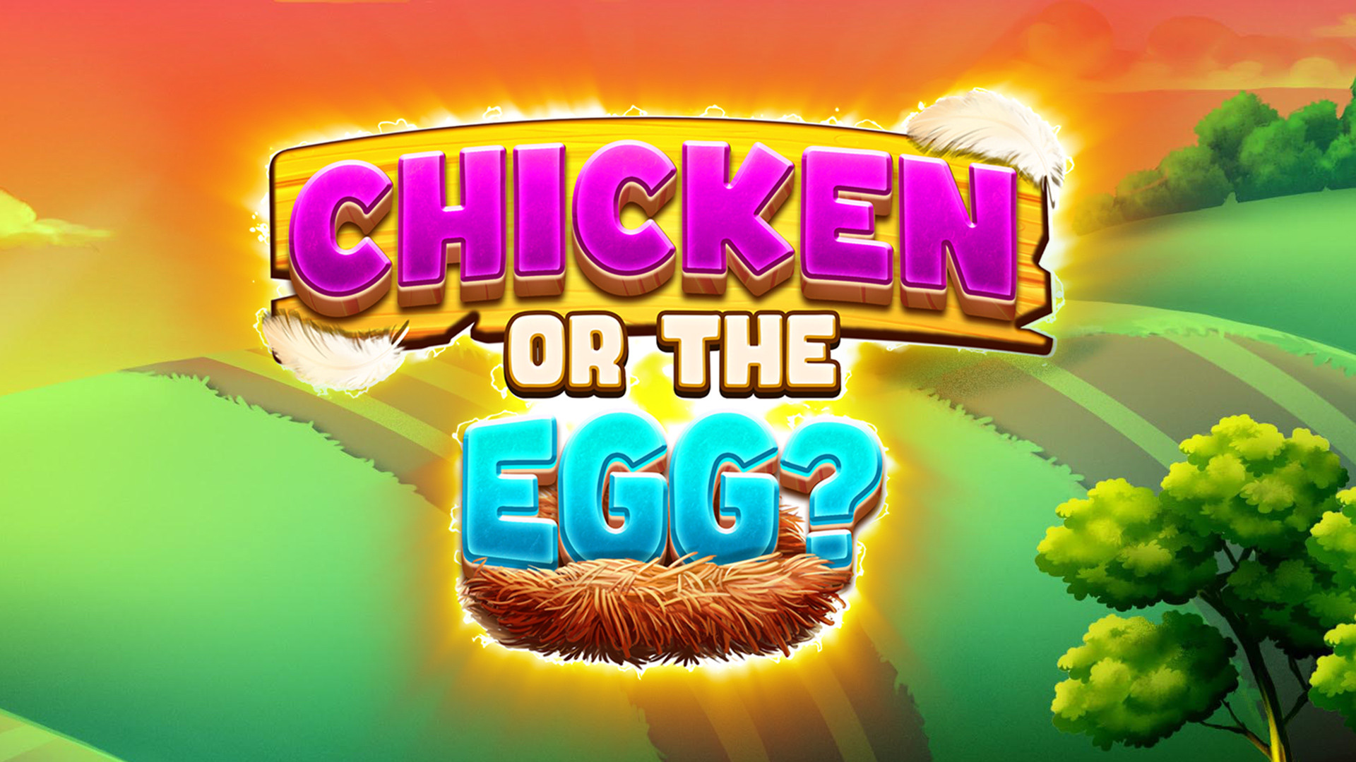 Chicken or the Egg