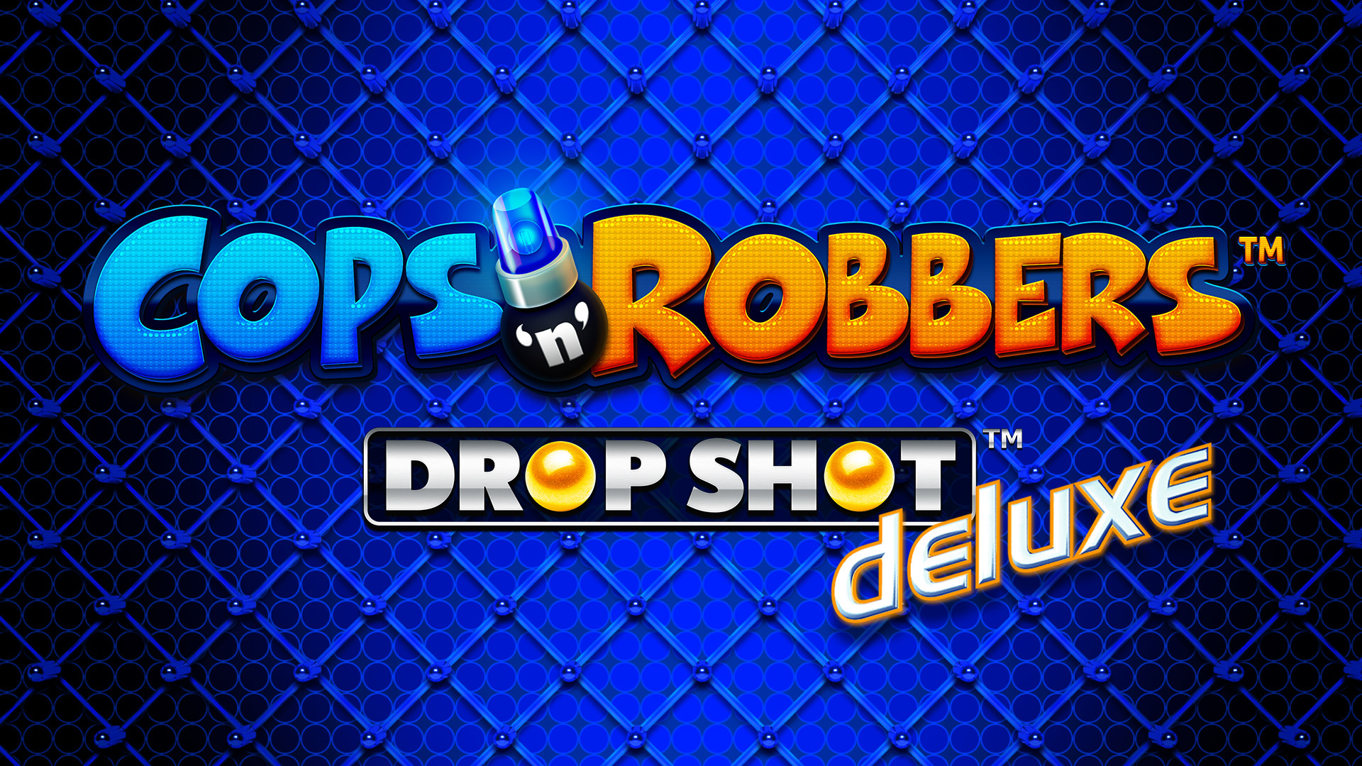 Cops'n'Robbers - Drop Shot Deluxe