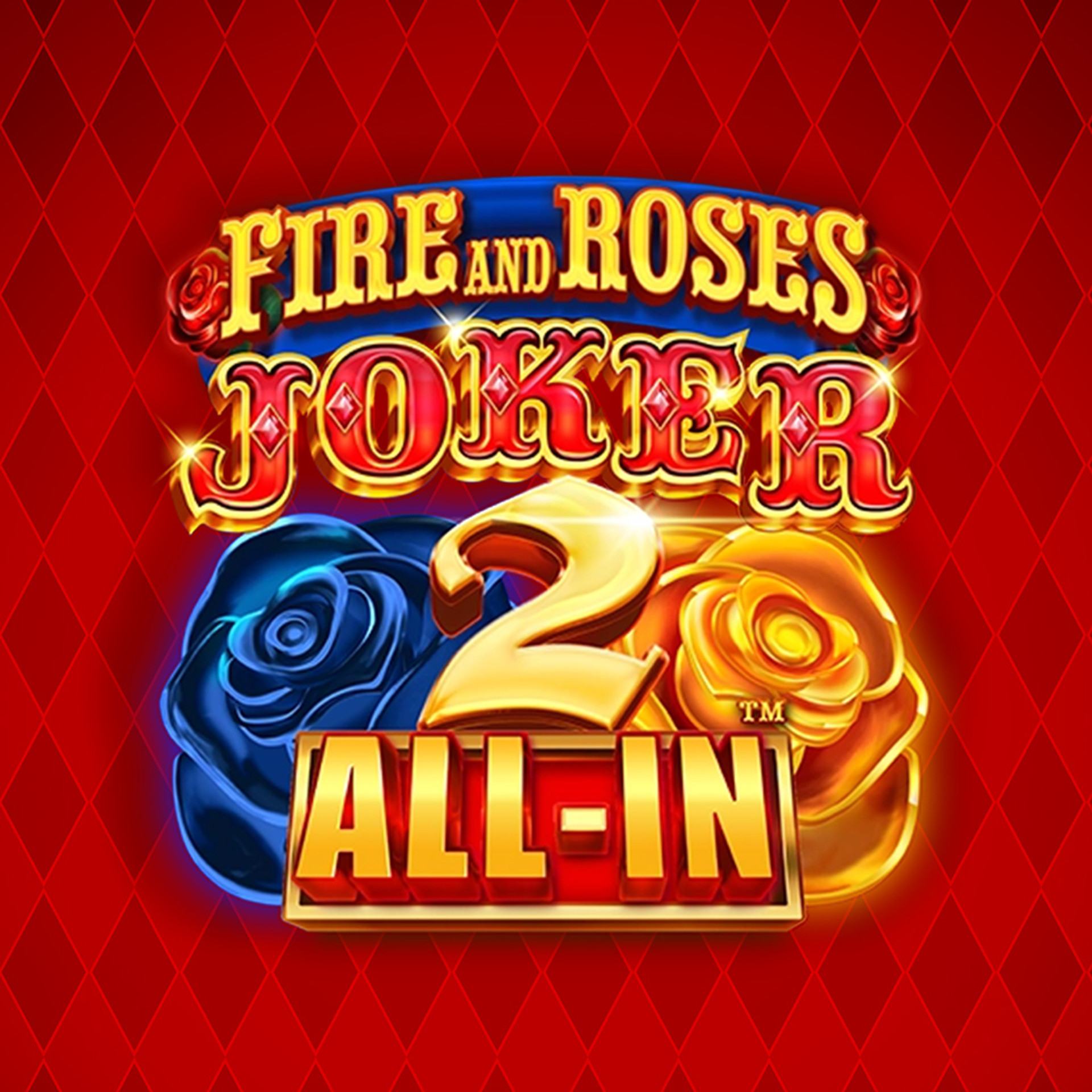 Fire and Roses Joker 2 All-In