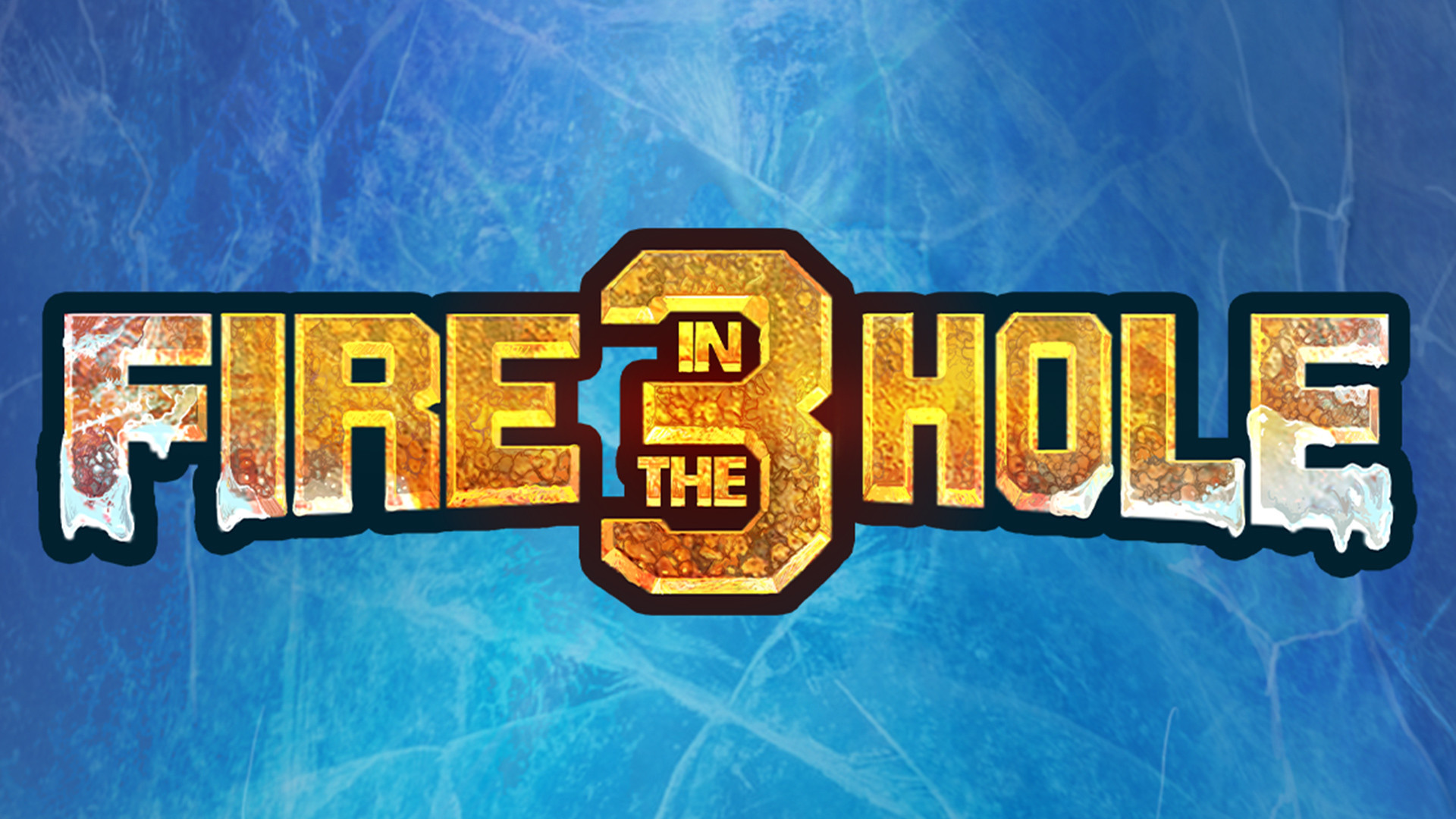 Fire in the Hole 3