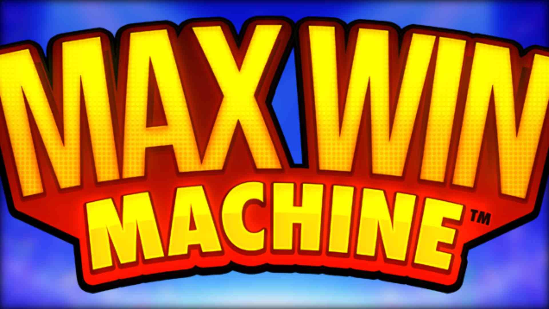 Max Win Machine