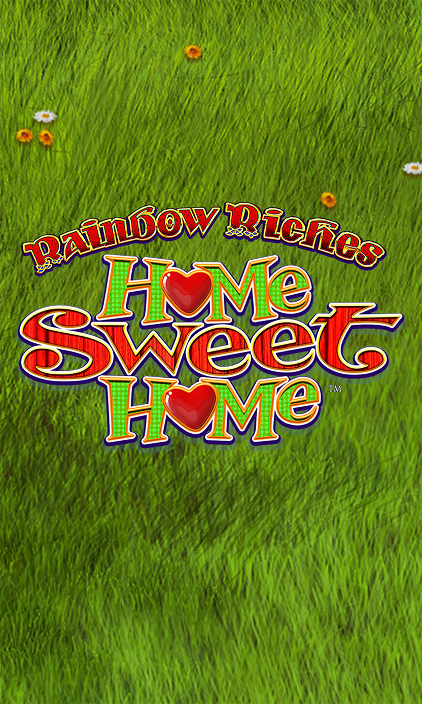 Rainbow Riches Home Sweet Home