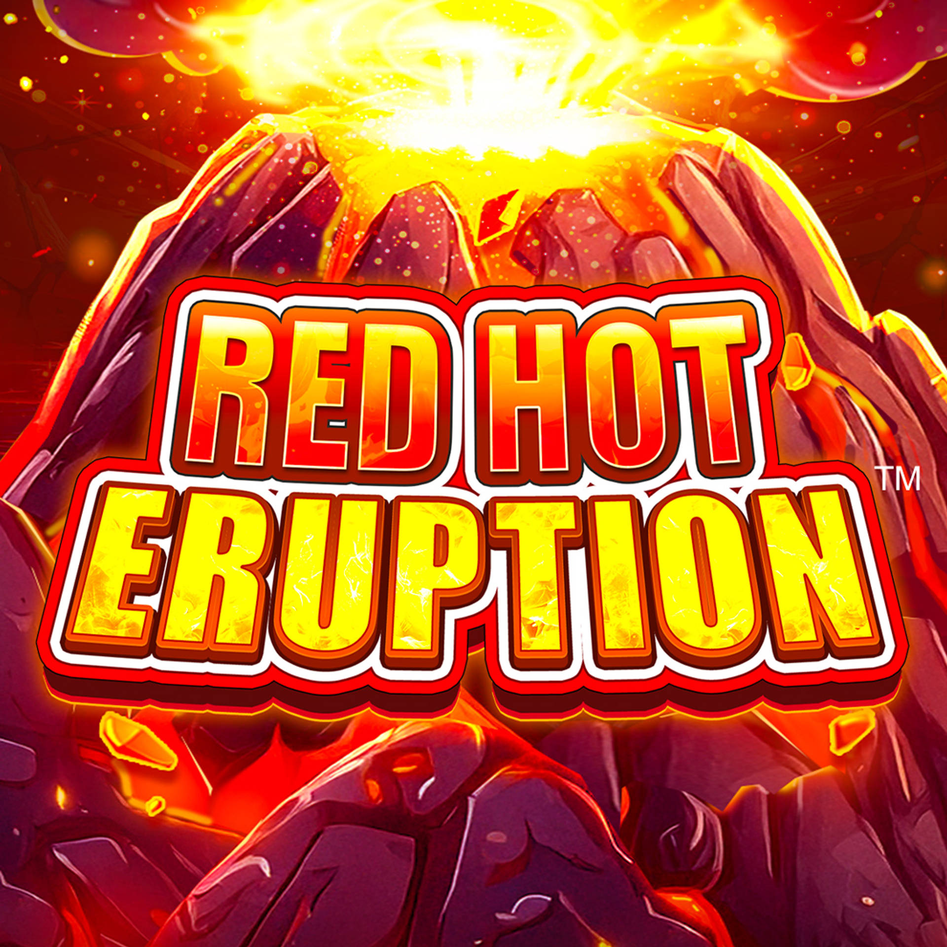Red Hot Eruption